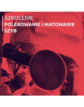 SZKOLENIE Polerowanie i matowanie szyb